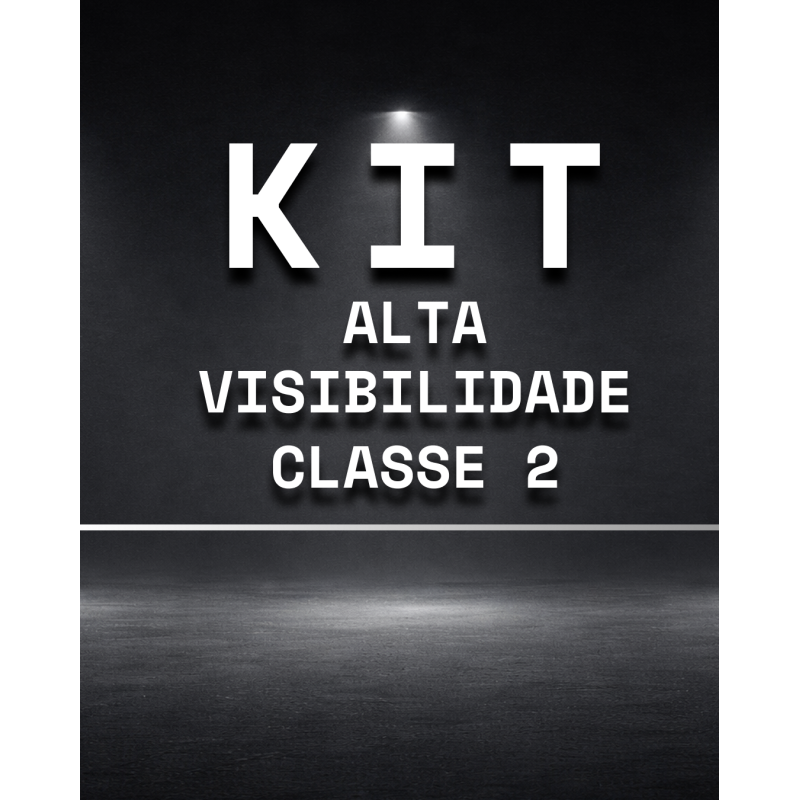 Kit de Alta Visibilidade - Classe 2